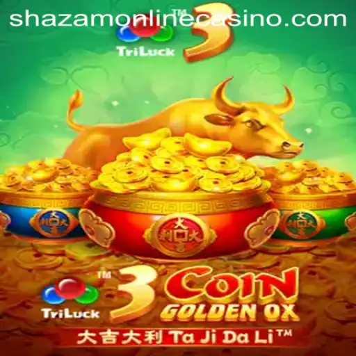 Unveiling 3CoinGoldenOX: A New Sensation at Shazam Casino