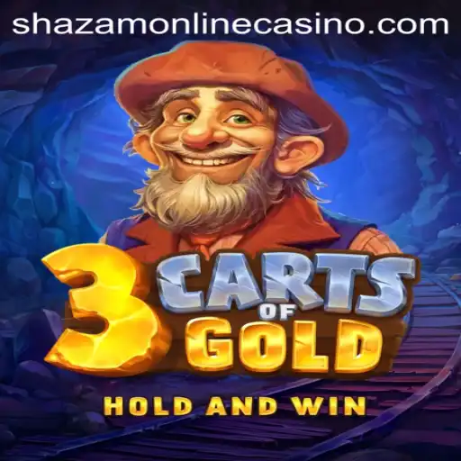 Discover the Thrills of 3cartsOfGold at Shazam Casino