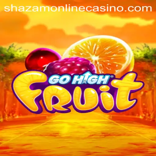 GoHighFruit: A Fresh Spin in the World of Shazam Casino