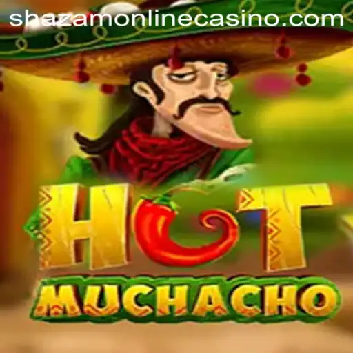 Discover the Thrill of HotMuchacho at Shazam Casino