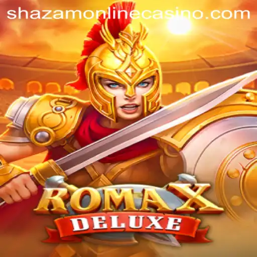 RomaXDeluxe: A Spectacular Experience at Shazam Casino