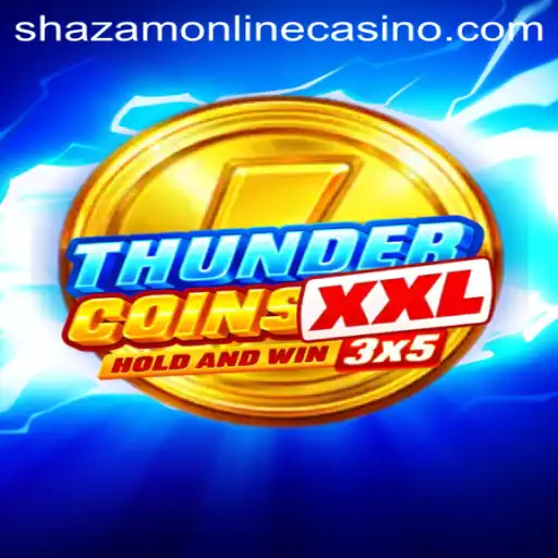 Exploring ThunderCoinsXxl: A Dynamic Gaming Experience at Shazam Casino
