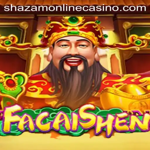 Discover FaCaiShen at Shazam Casino: A Deep Dive into the Game