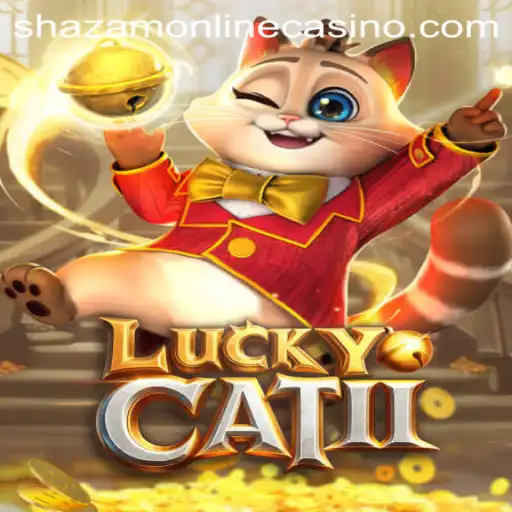 Discovering the Excitement of LuckyCatII at Shazam Casino
