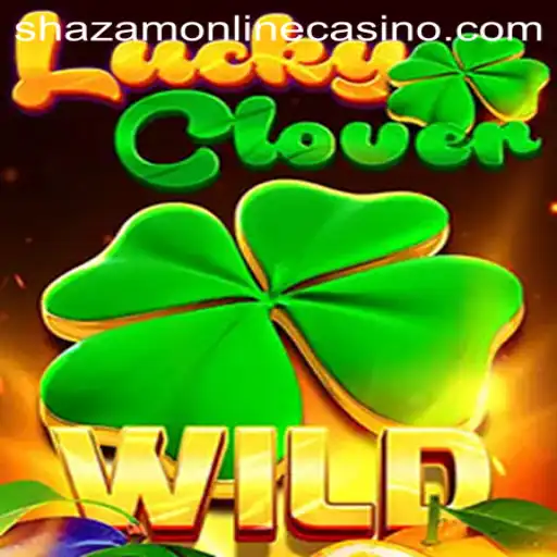 Discover the Thrill of LuckyClover at Shazam Casino