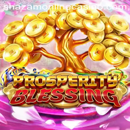 Explore 'ProsperityBlessing': Your Ultimate Guide to Winning Big at Shazam Casino