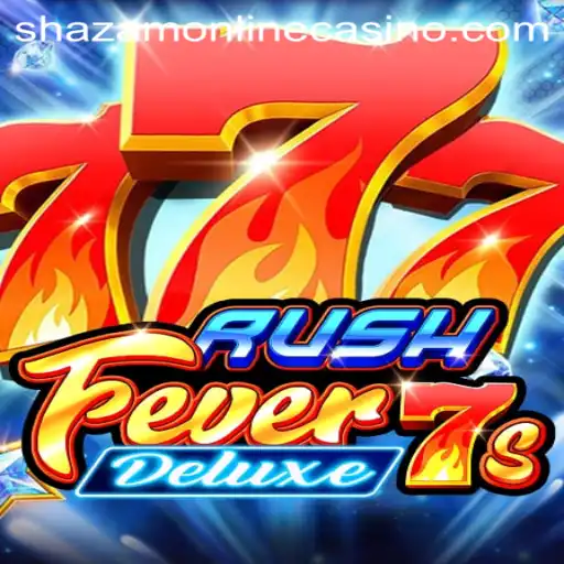 Exploring the Thrills of RushFever7sDeluxe at Shazam Casino