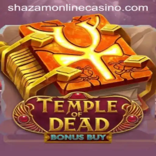 Discover the Thrills of Temple of Dead Bonus Buy at Shazam Casino